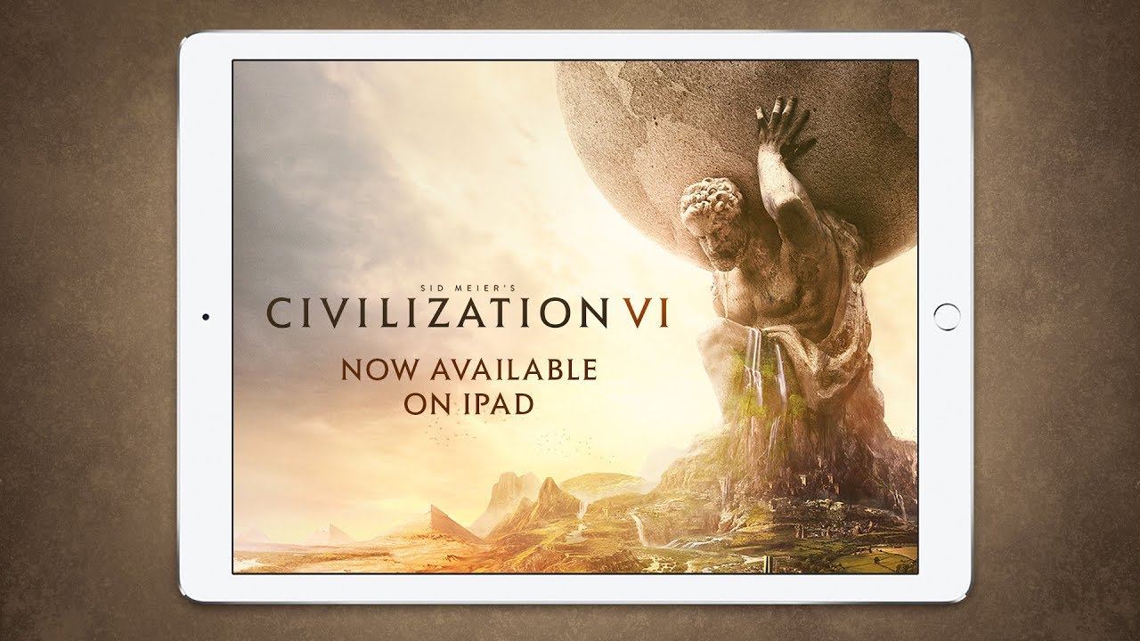 Civilization VI — Игра вышла на iPad